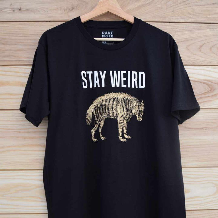 "Stay Weird" organic T-shirt design by Rare Breed Organic Apparel features a hyena and the words "Stay Weird"